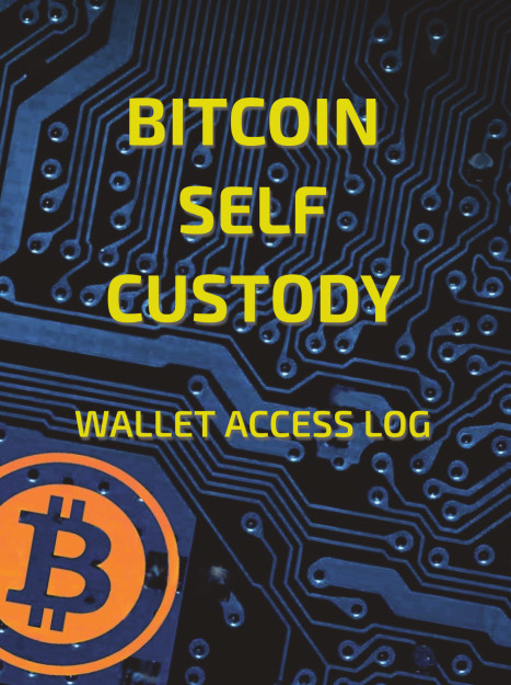 Bitcoin Self Custody Wallet Access Log book cover